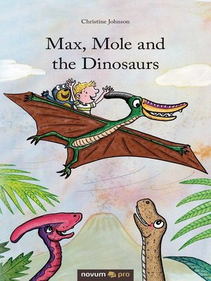 cover image of Max, Mole and the Dinosaurs